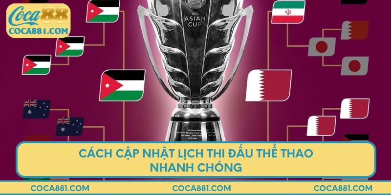 Cách cập nhật lịch thi đấu thể thao nhanh chóng