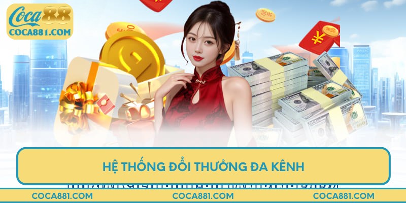 Hệ thống đổi thưởng đa kênh