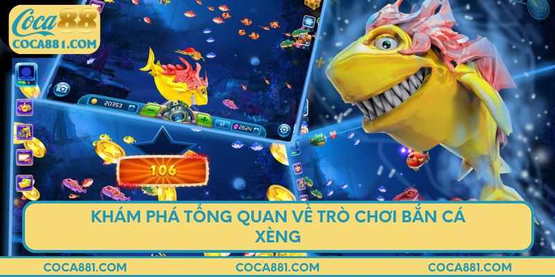 Khám phá tổng quan về trò chơi bắn cá xèng