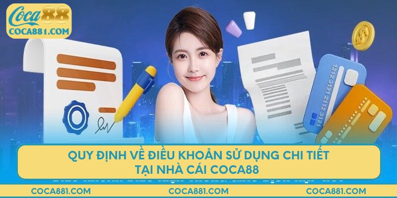 Quy định về điều khoản sử dụng chi tiết tại nhà cái COCA88 